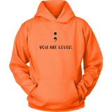 Semicolon You Are Loved Hoodie - Audio Swag