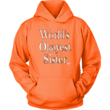 World's Okayest Sister Hoodie - Audio Swag