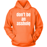 Don't Be An Asshole Hoodie - Audio Swag