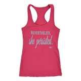 Nevertheless, She Persisted Ladies Racerback Tank Top
