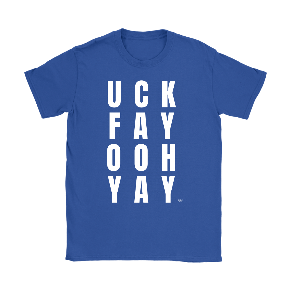Uck Fay Ooh Yay Ladies T-shirt - Audio Swag