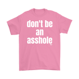 Don't Be An Asshole Mens T-shirt - Audio Swag