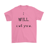 I Will Cut You Mens Tee - Audio Swag
