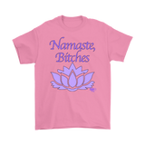 Namaste, Bitches Mens T-shirt
