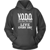 Y.O.D.O. Live Every Day Hoodie - Audio Swag