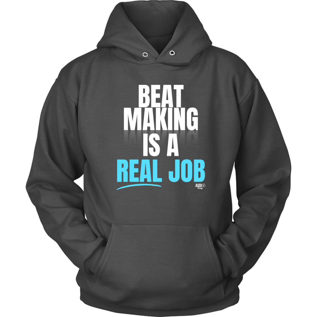 Beat Making Is A Real Job Hoodie - Audio Swag