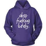 Abso-fucking-lutely Hoodie
