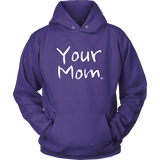 Your Mom Hoodie - Audio Swag