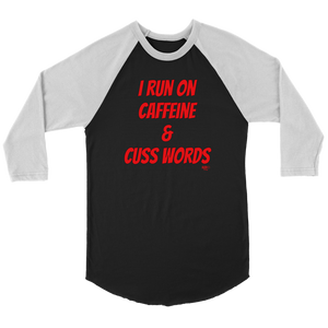 I Run On Caffeine & Cuss Words Raglan - Audio Swag