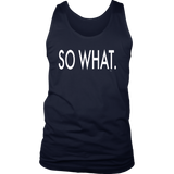 So What Statement Mens Tank