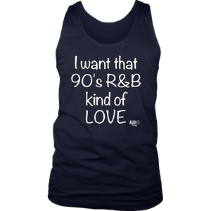 I Want That 90's R&B Kind of LOVE Mens Tank Top - Audio Swag