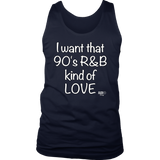 I Want That 90's R&B Kind of LOVE Mens Tank Top - Audio Swag