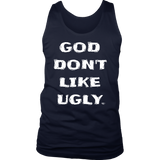 God Don't Like Ugly Mens Tank Top