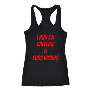 I Run On Caffeine & Cuss Words Ladies Racerback Tank Top - Audio Swag