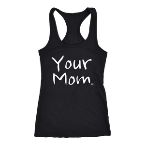 Your Mom Ladies Racerback Tank Top - Audio Swag