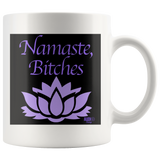 Namaste, Bitches Mug