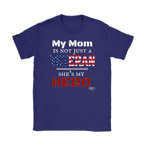 My Mom Is Not Just A Veteran She's My Hero Ladies T-shirt - Audio Swag