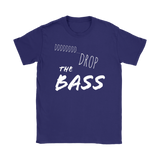 Drop the Bass Ladies T-shirt