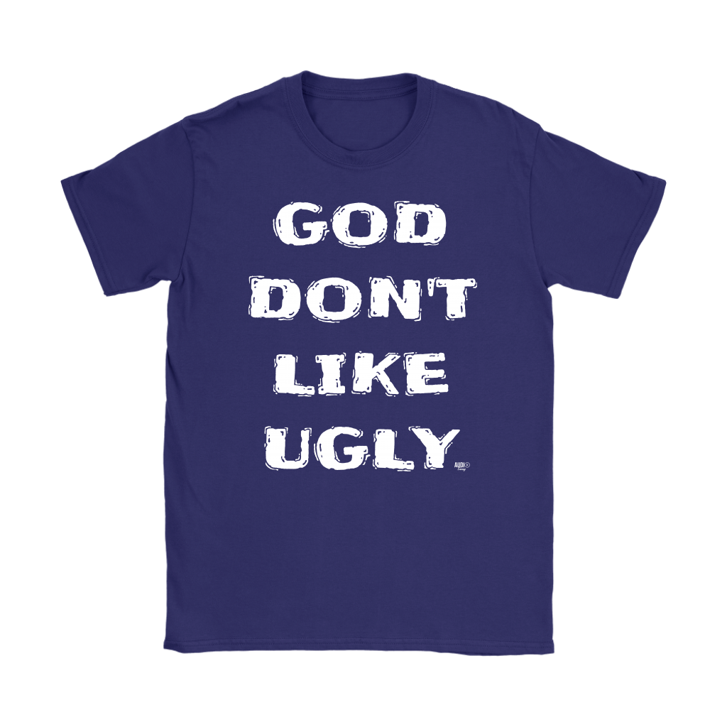 God Don't Like Ugly Ladies T-shirt - Audio Swag
