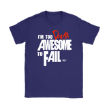 Too Damn Awesome To Fail Ladies T-shirt - Audio Swag