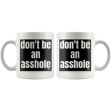 Don't Be An Asshole Mug - Audio Swag