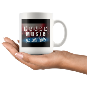 House Music All Life Long Mug - Audio Swag