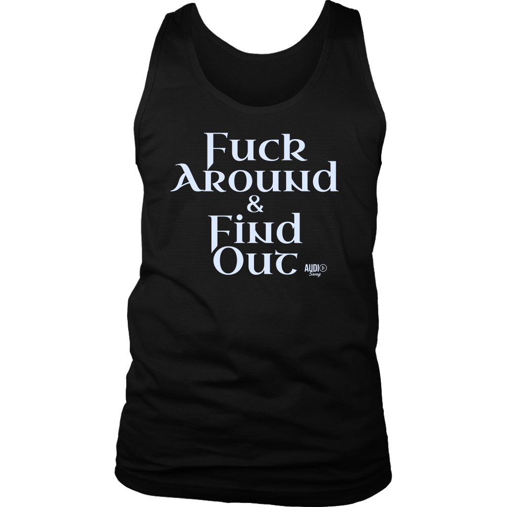 Fuck Around & Find Out Mens Tank Top - Audio Swag
