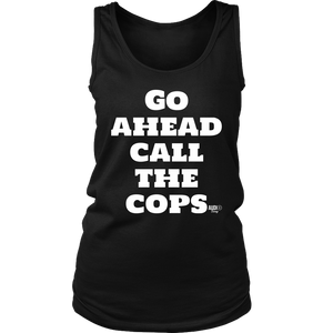 Go Ahead Call The Cops Ladies Tank Top - Audio Swag