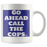 Go Ahead Call The Cops Mug - Audio Swag