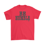 Be Humble Mens T-shirt - Audio Swag