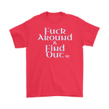 Fuck Around & Find Out Mens T-shirt