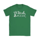 Witch, Please Ladies T-shirt - Audio Swag