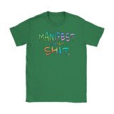 Manifest That Shit Ladies T-shirt - Audio Swag