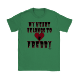 My Heart Belongs To Freddy Ladies T-shirt - Audio Swag