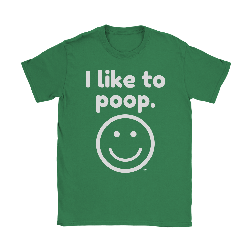 I Like To Poop Ladies T-shirt - Audio Swag