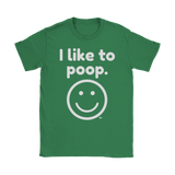 I Like To Poop Ladies T-shirt - Audio Swag
