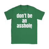 Don't Be An Asshole Ladies T-shirt - Audio Swag