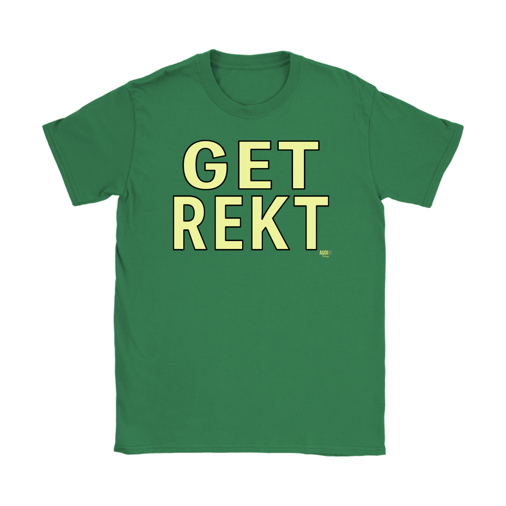 Get Rekt Ladies T-shirt - Audio Swag