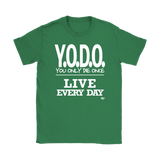 Y.O.D.O. Live Every Day Ladies T-shirt - Audio Swag