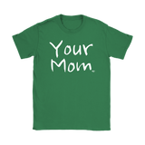 Your Mom Ladies T-shirt - Audio Swag