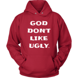God Don't Like Ugly Hoodie - Audio Swag