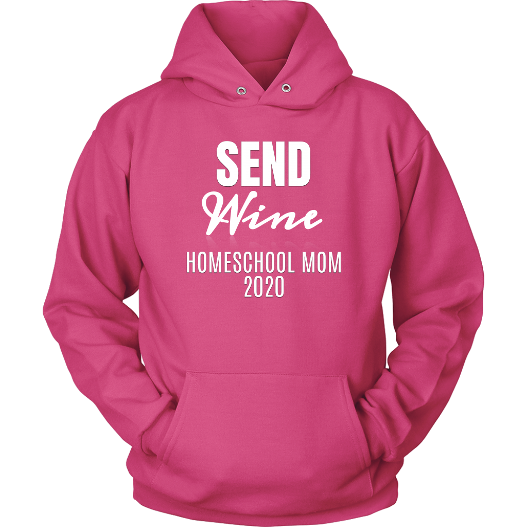 Send Wine Homeschool Mom 2020 Hoodie - Audio Swag