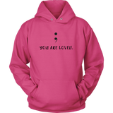 Semicolon You Are Loved Hoodie - Audio Swag