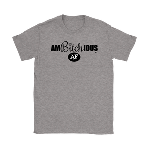 Ambitchious AF Ladies T-shirt - Audio Swag