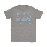 Nevertheless, She Persisted Ladies T-shirt