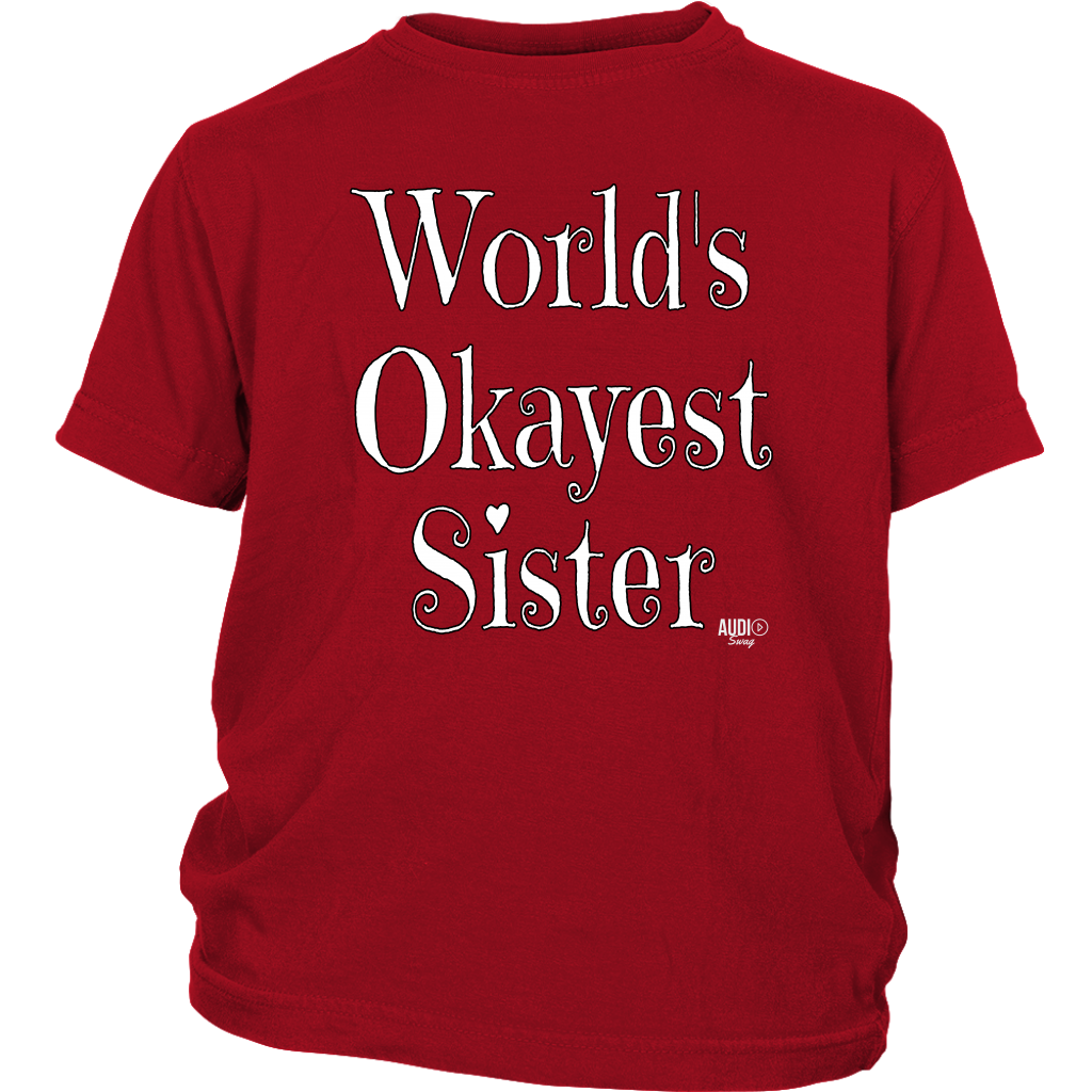 World's Okayest Sister Youth T-shirt - Audio Swag
