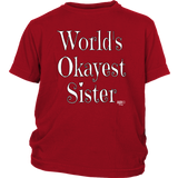 World's Okayest Sister Youth T-shirt - Audio Swag