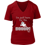 I'm Just Here For The Boooos! Ladies V-neck T-shirt