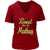Tired as a Mother Ladies V-neck T-shirt - Audio Swag