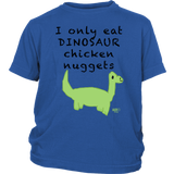 I Only Eat Dinosaur Chicken Nuggets Youth T-shirt - Audio Swag